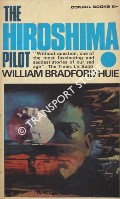 The Hiroshima Pilot by HUIE, William Bradford